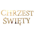 Napis „Chrzest Święty” - Złote pojedyncze litery na ściankę dekoracyjną